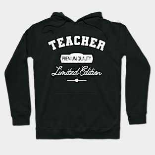 Teacher - Premium Quality Limited Edition Hoodie